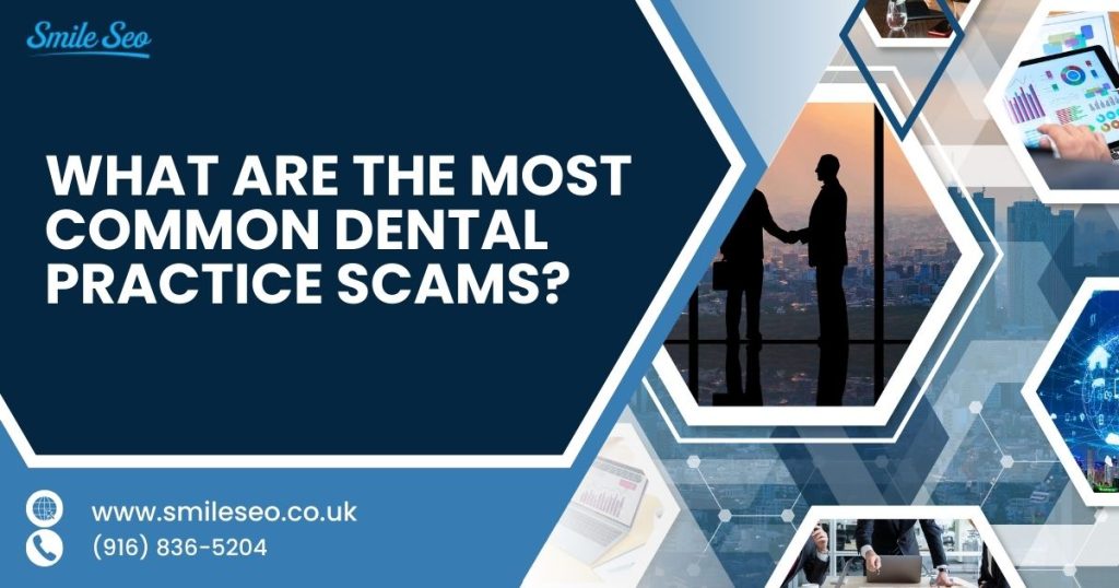 What are the Most Common Dental Practice Scams in 2023