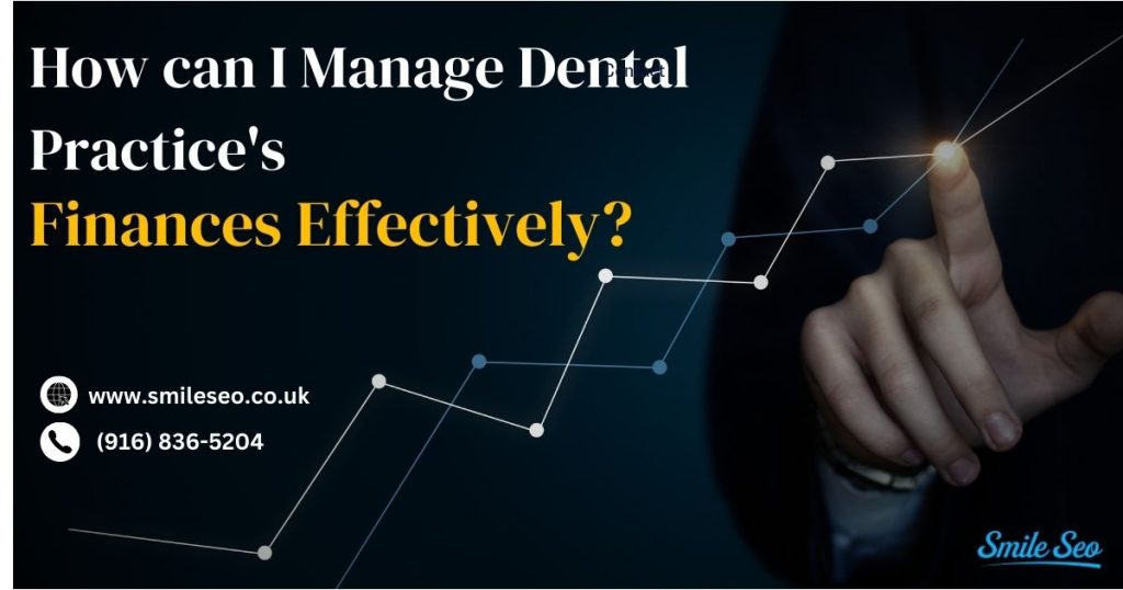 Manage Dental Practice's Finances Effectively in 2023 ?