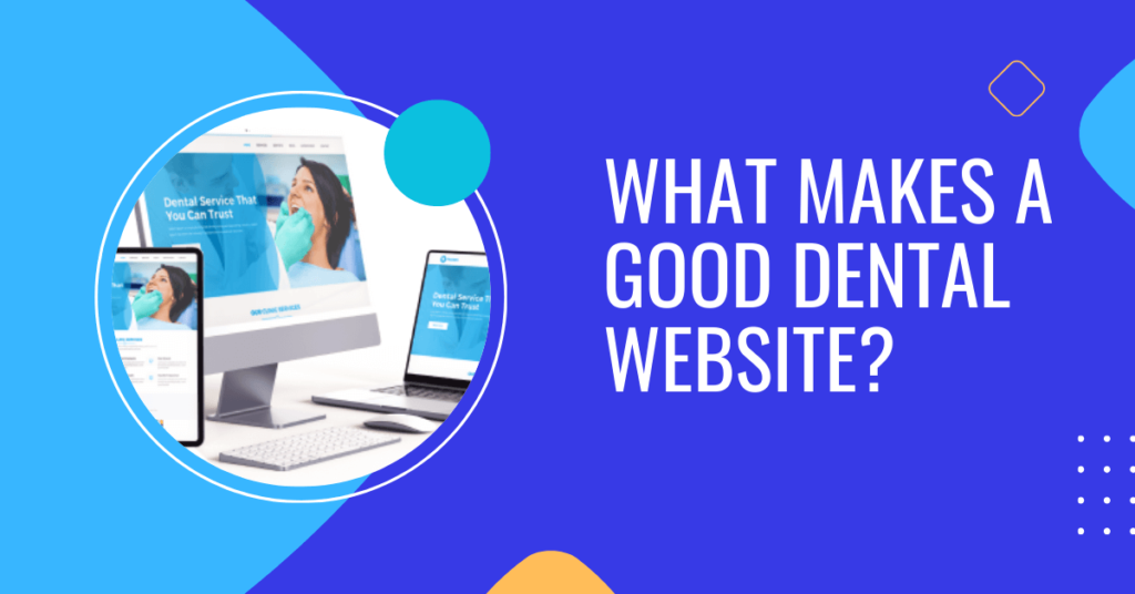 What Makes a Good Dental Website