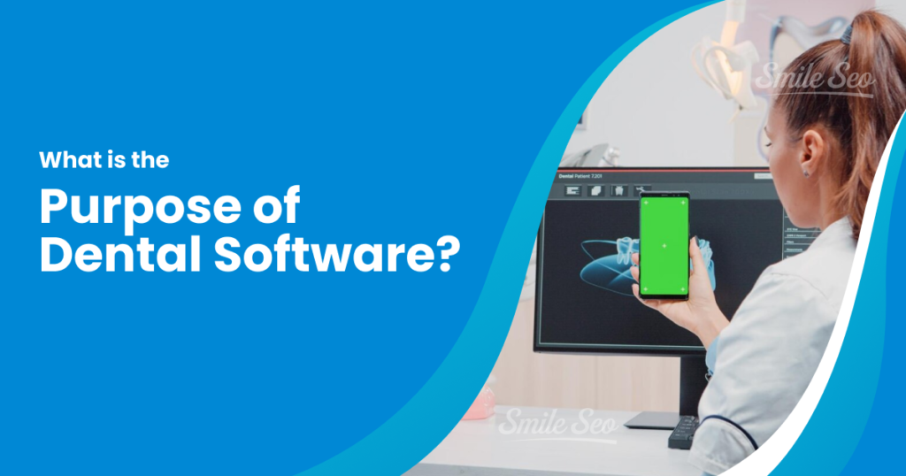 What is the Purpose of Dental Software?